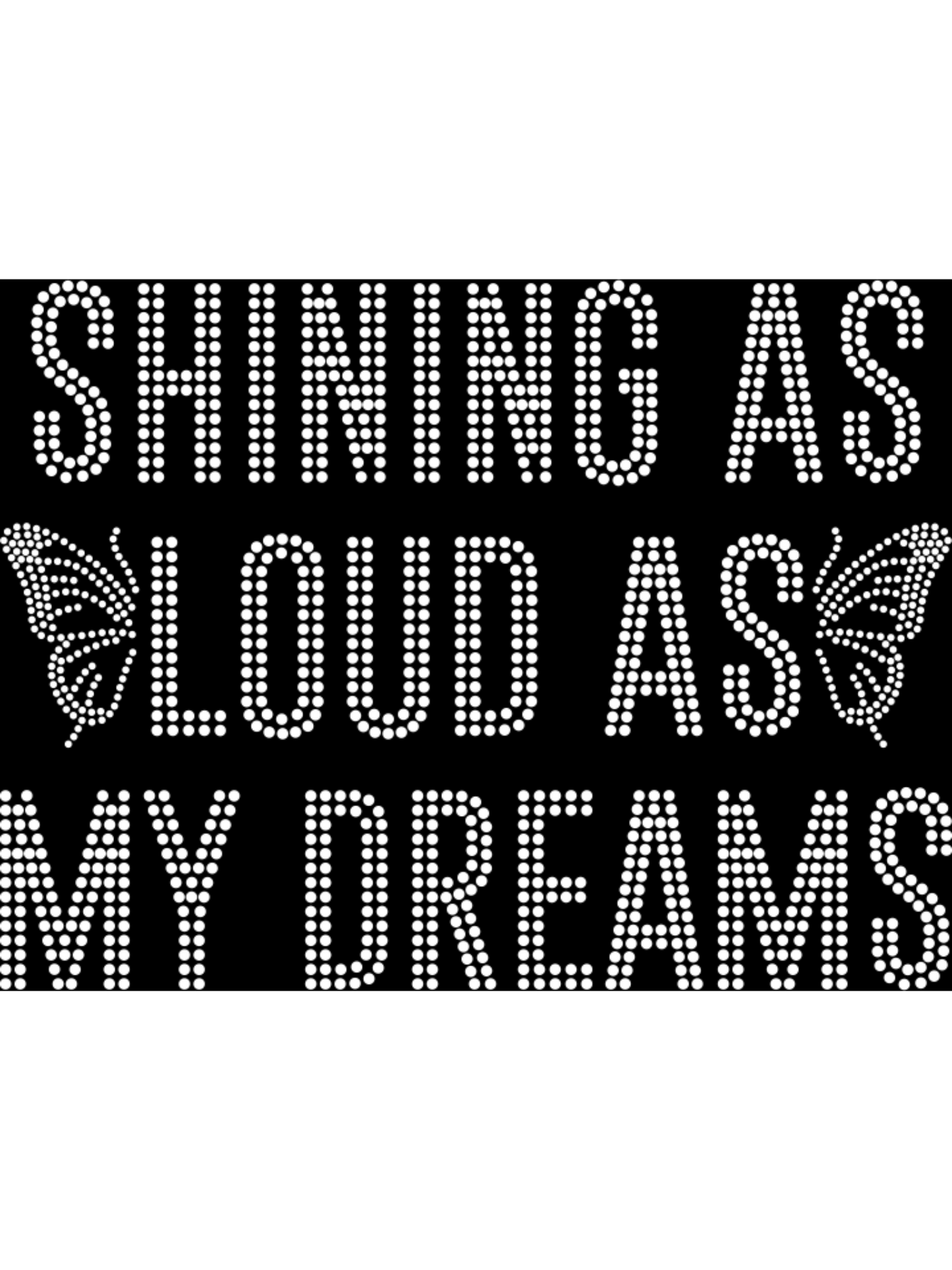 Shining As Loud as My Dreams
