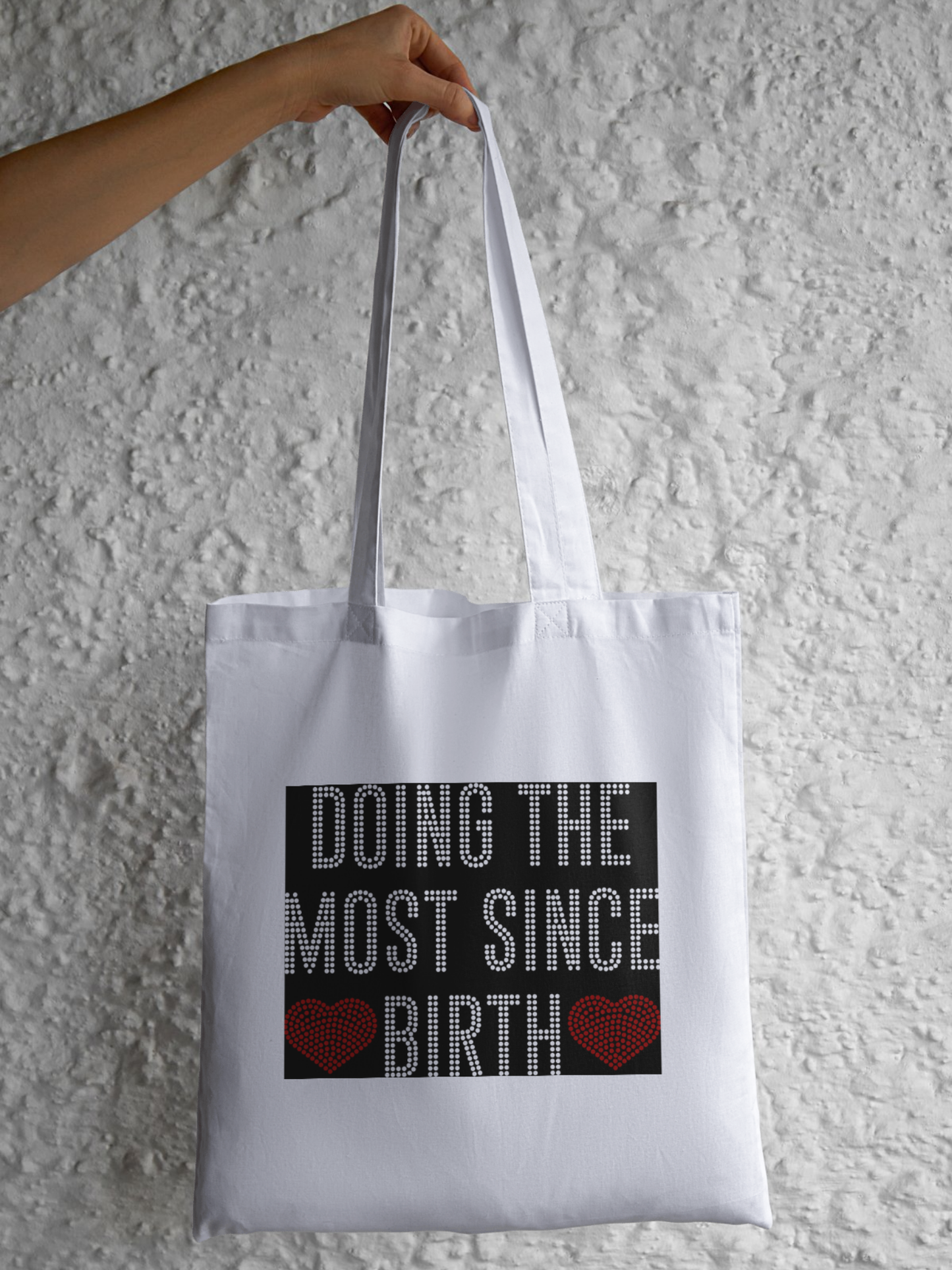 Doing the most since birth