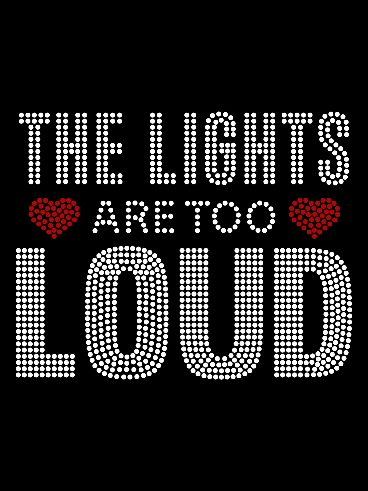 The Lights Are Too Loud