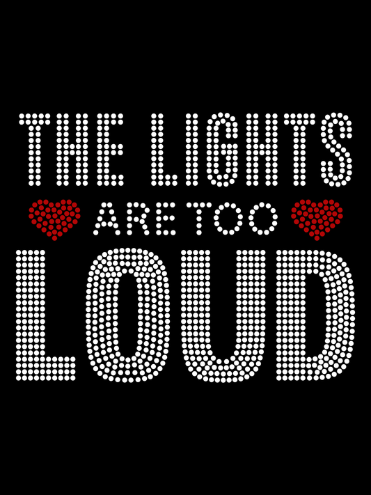 The Lights Are Too Loud